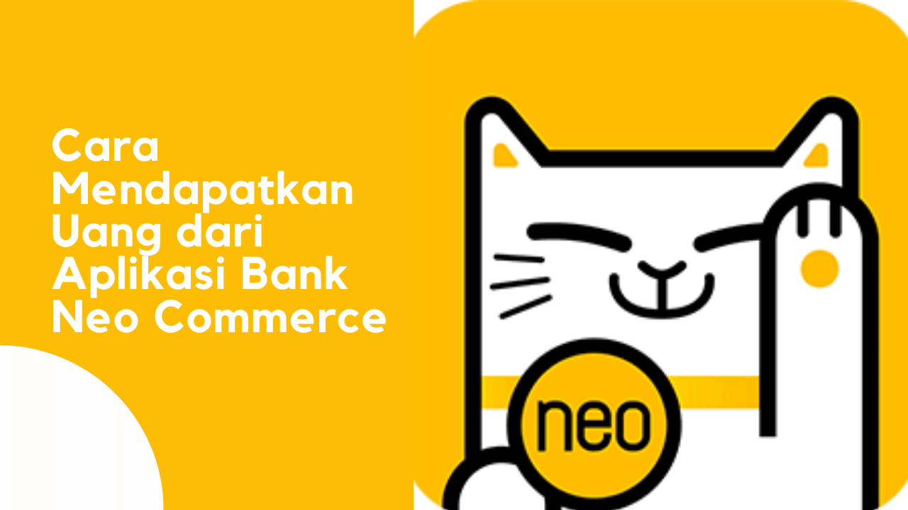 cara dapat uang dari bank neo commerce